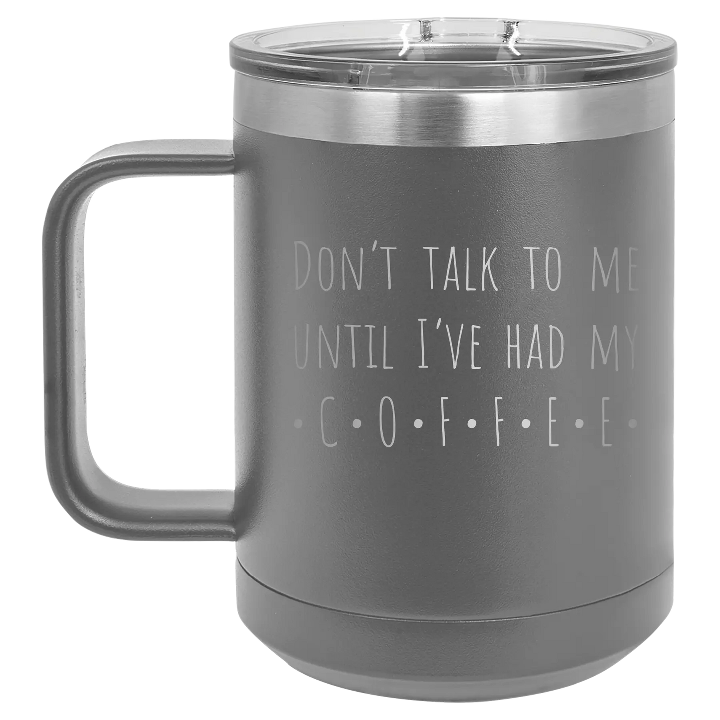 Coffee Dont Talk 15 oz Mug | Dark Gray